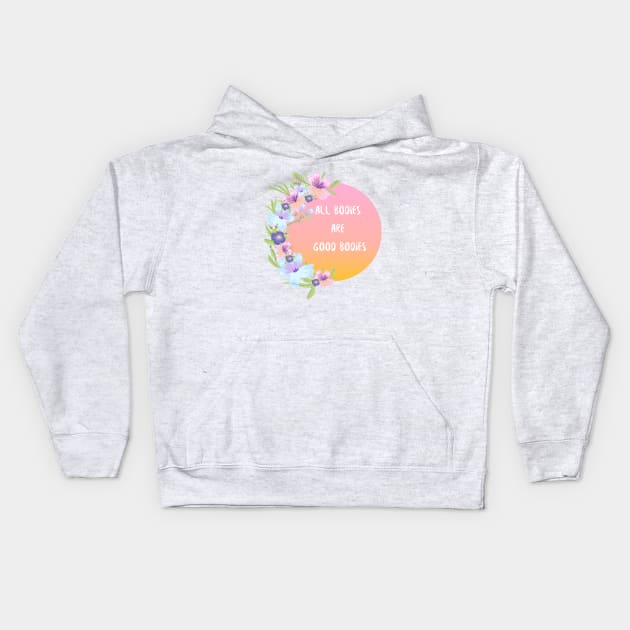 All bodies- floral Kids Hoodie by MotherMoonManifestations